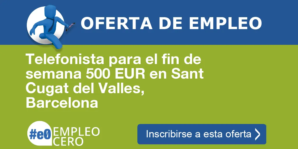 Telefonista para el fin de semana 500 EUR en Sant Cugat del Valles, Barcelona