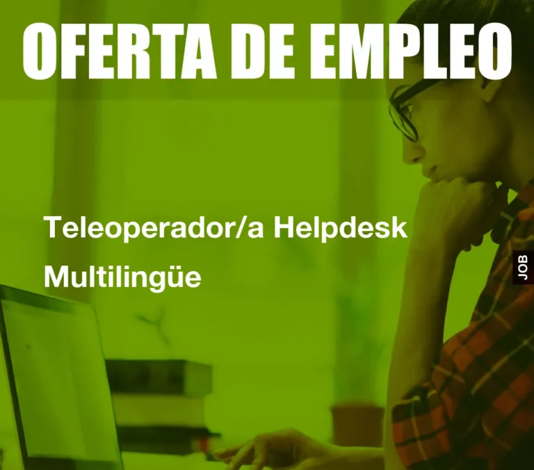 Teleoperador/a Helpdesk Multilingüe