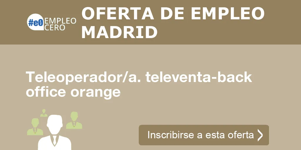 Teleoperador/a. televenta-back office orange