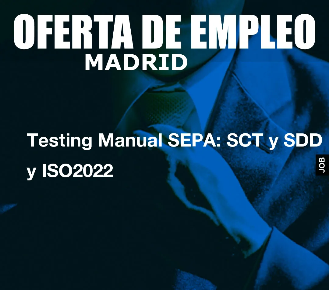 Testing Manual SEPA: SCT y SDD y ISO2022