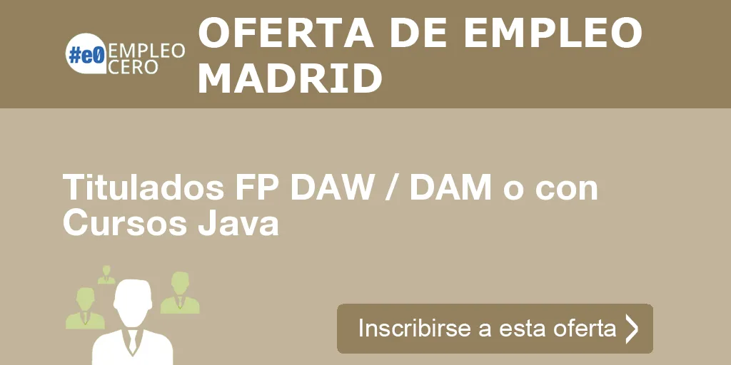 Titulados FP DAW / DAM o con Cursos Java