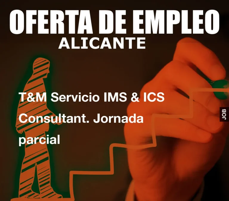 T&M Servicio IMS & ICS Consultant. Jornada parcial
