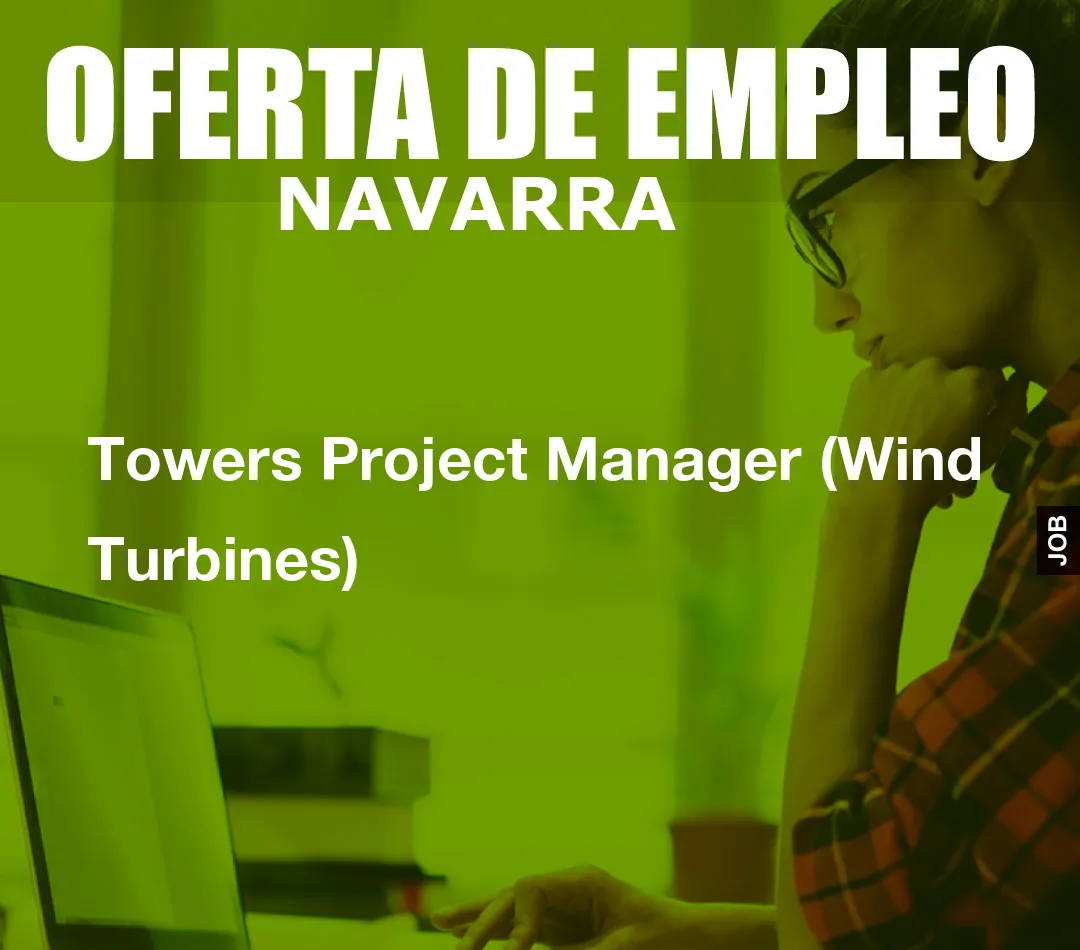 Towers Project Manager (Wind Turbines)