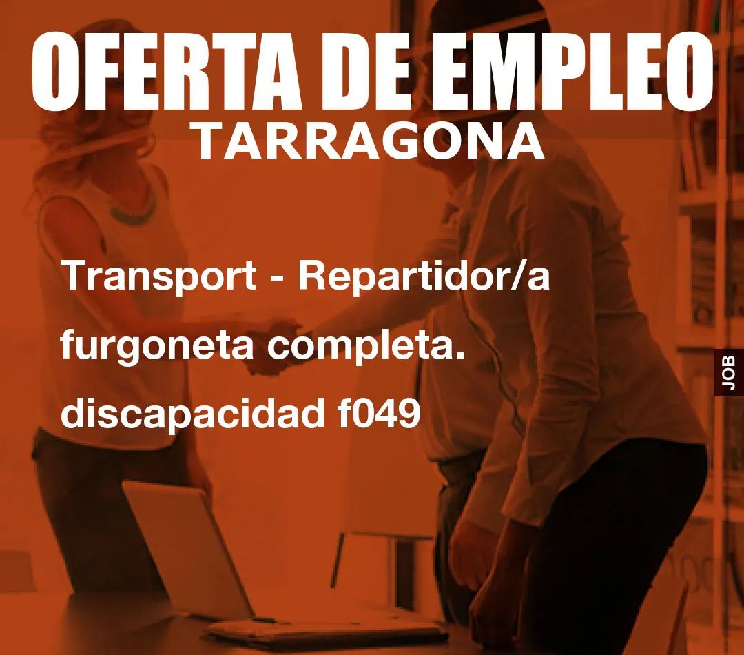 Transport – Repartidor/a furgoneta completa. discapacidad f049