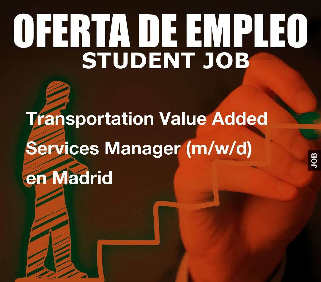 Transportation Value Added Services Manager (m/w/d) en Madrid