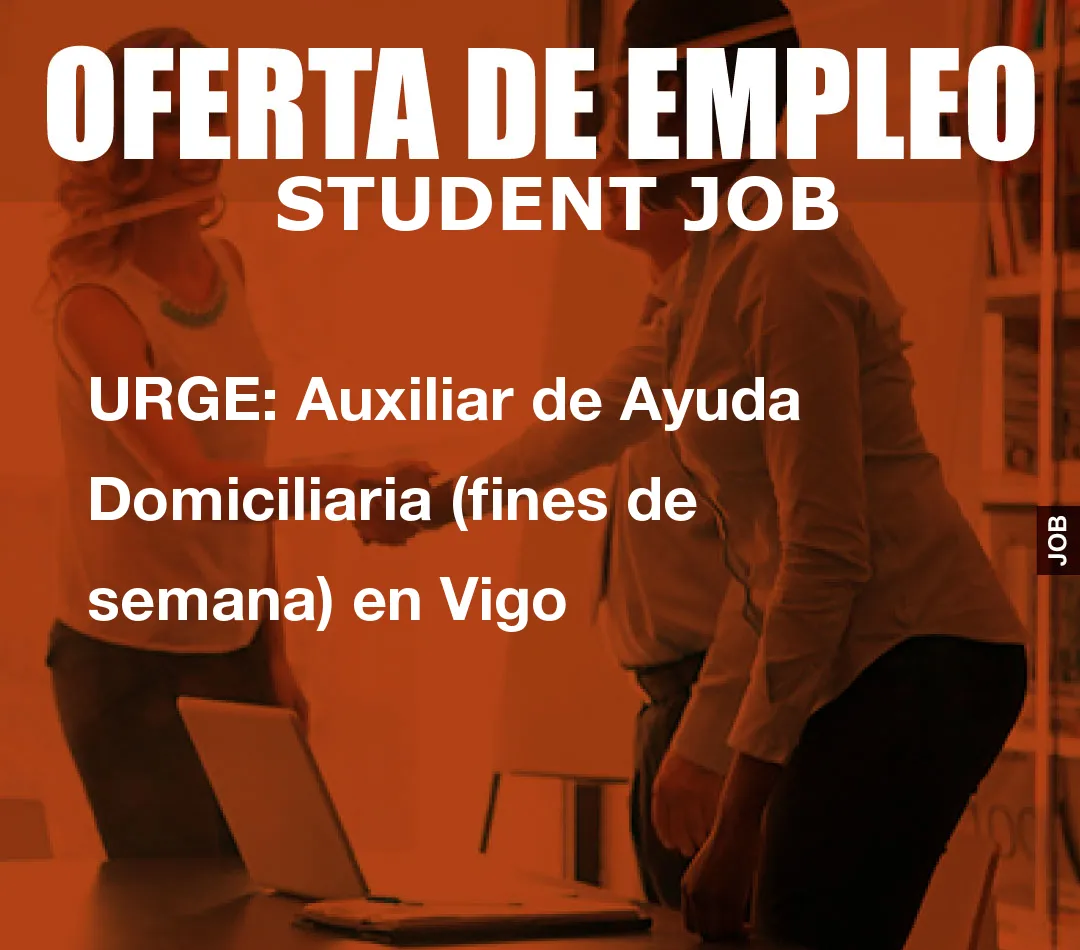 URGE: Auxiliar de Ayuda Domiciliaria (fines de semana) en Vigo