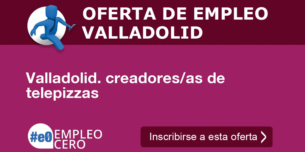 Valladolid. creadores/as de telepizzas