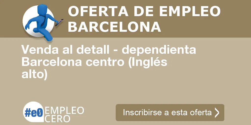 Venda al detall - dependienta Barcelona centro (Inglés alto)