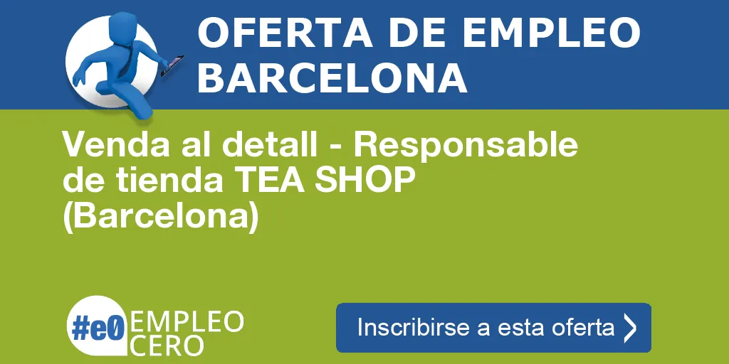 Venda al detall - Responsable de tienda TEA SHOP (Barcelona)