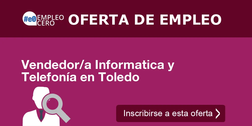 Vendedor/a Informatica y Telefonía en Toledo