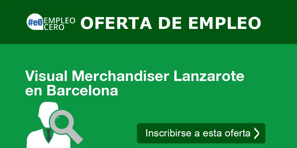 Visual Merchandiser Lanzarote en Barcelona
