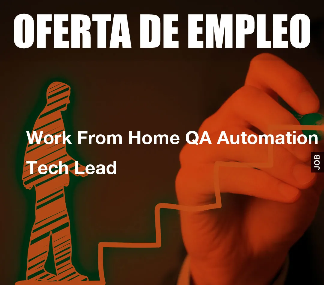 Work From Home QA Automation Tech Lead