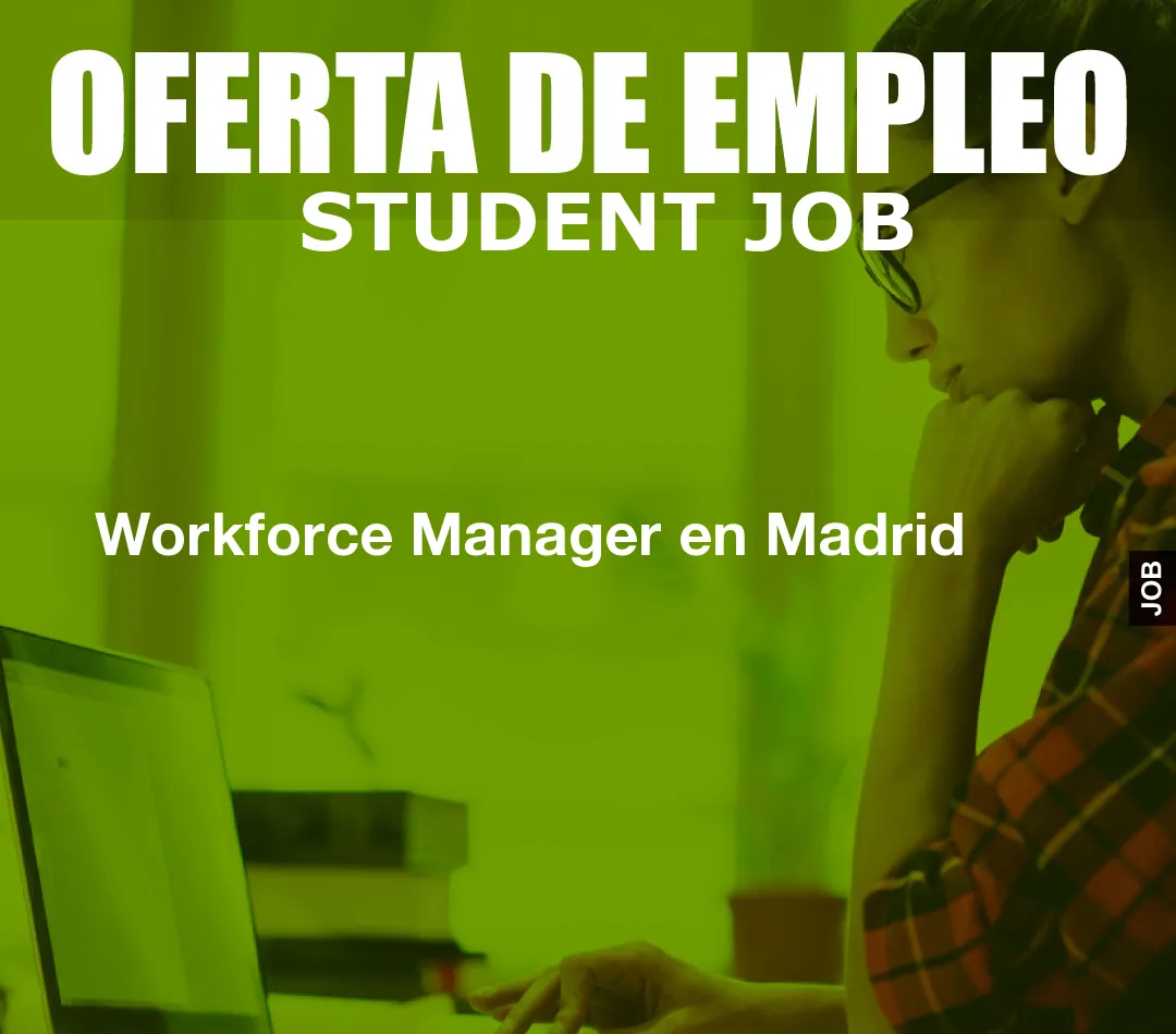 Workforce Manager en Madrid