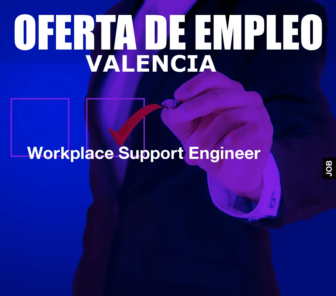Workplace Support Engineer